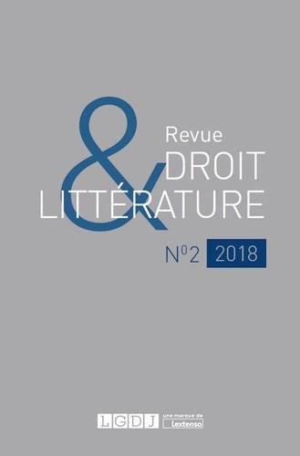 Nicolas Dissaux et Emmanuelle Filiberti - Revue Droit & Littérature N° 2/2018 : .
