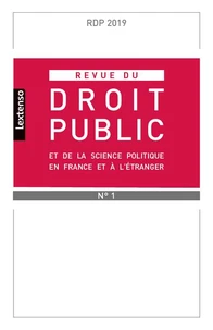 Revue du droit public et de la science politique en France et à l'étranger N° 1, janvier-février 2019