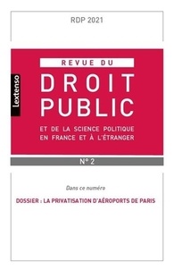 Yves Gaudemet - Revue du droit public et de la science politique en France et à l'étranger N° 2, mars-avril 2021 : La privatisation d'aéroport de Paris.
