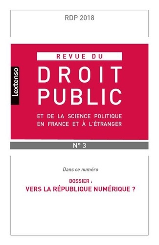  LGDJ - Revue du droit public et de la science politique en France et à l'étranger N° 3/2018 : .