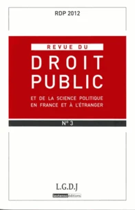 Revue du droit public et de la science politique en France et à l'étranger N° 3, mai-juin 2012