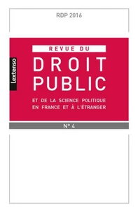 Revue du droit public et de la science politique en France et à l'étranger N° 4, juillet-août 2016