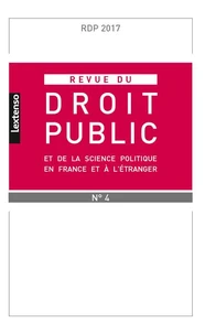 Revue du droit public et de la science politique en France et à l'étranger N° 4, juillet-août 2017