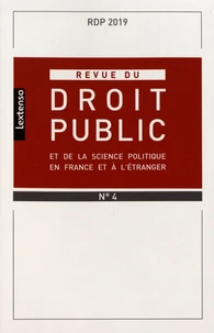 Revue du droit public et de la science politique en France et à l'étranger N° 4, juillet-août 2019