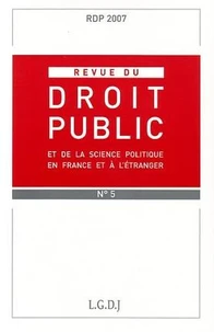 Revue du droit public et de la science politique en France et à l'étranger N° 5, septembre-octobre 2007