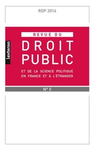 Revue du droit public et de la science politique en France et à l'étranger N° 5, septembre-octobre 2016