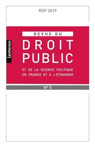 Revue du droit public et de la science politique en France et à l'étranger N° 5, septembre-octobre 2019