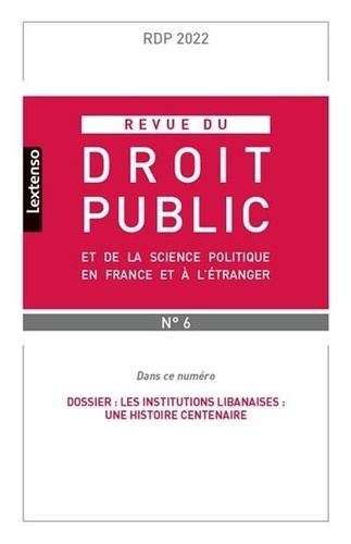 Revue du droit public et de la science politique en France et à l'étranger N° 6, novembre-décembre 2022