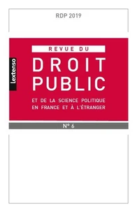 Revue du droit public et de la science politique en France et à l'étranger N° 6, novembre-dédcembre 2019