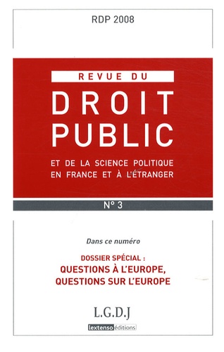 Hélène Gaudin - Revue du droit public N° 3, Mai-Juin 2008 : Questions à l'Europe, questions sur l'Europe.