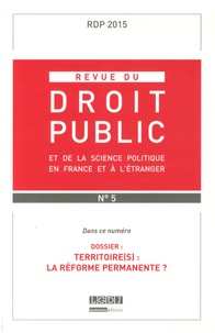 Yves Gaudemet - Revue du droit public N° 5, septembre-octobre 2015 : Territoire(s) : la reforme permanente ?.