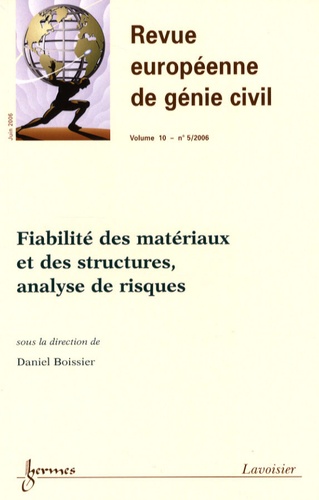 Daniel Boissier - Revue européenne de génie civil N° 10, 5/2006 : Fiabilité des matériaux et des structures, analyse de risques.