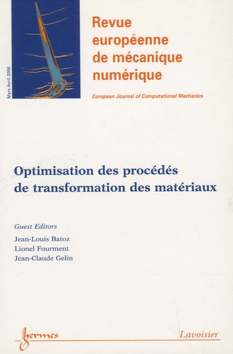 Jean-Louis Batoz et Lionel Fourment - Revue européenne de mécanique numérique Volume 17 N° 3, Mars : Optimisation des procédés de transformation des matériaux.