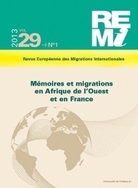 Marie Rodet et Christoph Reinprecht - Revue européenne des migrations internationales Volume 29 N° 1/2013 : Mémoires et migrations en Afrique de l'Ouest et en France.