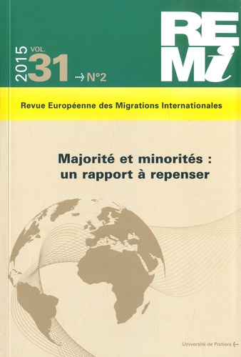 Jacques Barou et Micheline Labelle - Revue européenne des migrations internationales Volume 31 N° 2/2015 : Majorité et minorités : un rapport à repenser.