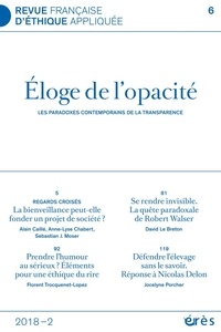 David Le Breton et Sebastian J. Moser - Revue française d'éthique appliquée N° 6 : Eloge de l'opacité - Les paradoxes contemporains de la transparence.