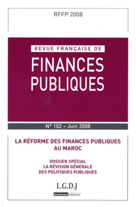 Michel Bouvier et Mohamed Boussaïd - Revue française de finances publiques N° 102, juin 2008 : La réforme des finances publiques au Maroc.