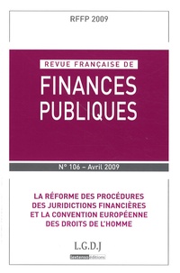 Michel Bouvier et Marie-Christine Esclassan - Revue française de finances publiques N° 106, Avril 2009 : La réforme des procédures des juridictions financières et la convention européenne des droits de l'homme.