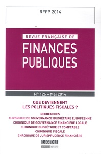 Michel Bouvier et Marie-Christine Esclassan - Revue française de finances publiques N°126-2014 : Que deviennent les politiques fiscales ?.