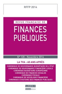 Michel Bouvier - Revue française de finances publiques N° 128, novembre 2014 : La TVA : 60 ans après.