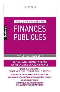 Michel Bouvier - Revue française de finances publiques N° 140, novembre 2017 : Démocratie, transparence et fiscalité : Canada-France.