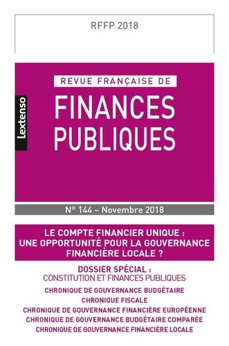  Collectif - Revue française de finances publiques N° 144, novembre 2018 : Le compte financier unique - Une opportunité pour la gouvernance financière locale ?.
