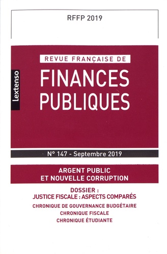 Revue française de finances publiques N° 147, septembre 2019 Argent public et nouvelle corruption