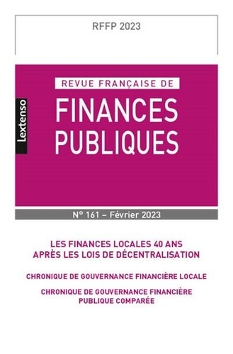 Revue française de finances publiques N° 161, février 2023 Les finances locales 40 ans après les lois de décentralisation