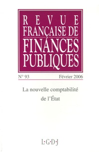 Jean-Paul Milot et Dominique Lamiot - Revue française de finances publiques N° 93, Février 2006 : La nouvelle comptabilité de l'Etat.