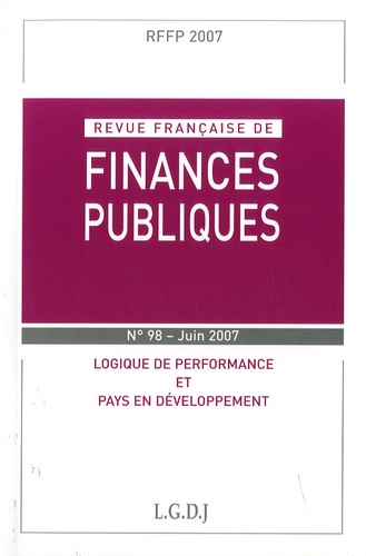 Michel Bouvier et Marie-Christine Esclassan - Revue française de finances publiques N° 98-juin 2007 : Logique de performance et pays en développement.