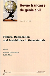Félix Darve et Jean-Pierre Ollivier - Revue française de génie civil Volume 8 N° 5-6, 200 : Failure, Degradation and Instabilities in Geomaterials.