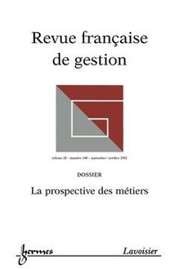  Hermes - Revue française de gestion N° 140, Septembre-octobre 2002 : La prospective des métiers.