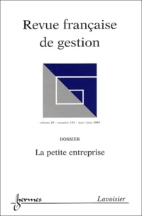  Anonyme - Revue française de gestion N° 144 Mai-Juin 2003 : La petite entreprise.