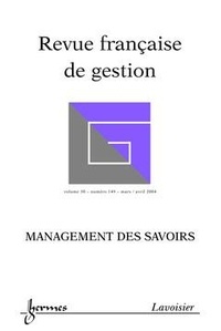 Jean-Claude Tarondeau - Revue française de gestion N° 149 : Management des savoirs.
