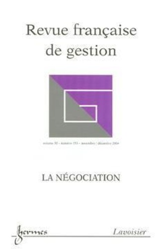 Alain Lempereur et James Sebenius - Revue française de gestion N° 153, novembre-décembre 2004 : La négociation.