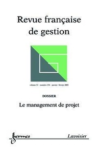  Royer - Revue française de gestion N° 154, Janvier-février 2005 : Le management de projet.