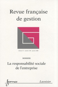 Alain-Charles Martinet - Revue française de gestion N° 180, Janvier 2008 : La responsabilité sociale de l'entreprise.
