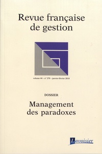 Franck Brulhart et Amaury Grimand - Revue française de gestion N° 270, janvier-février 2018 : Management des paradoxes.