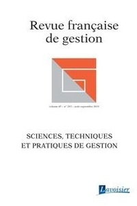  Hermes science publications - Revue française de gestion Volume 45 N° 283, août-septembre 2019 : Sciences, techniques et pratiques de gestion.