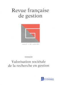 Thierry Verstraete et Pascal Philippart - Revue française de gestion Volume 45 N° 284, Octobre 2019 : Valorisation sociétale de la recherche en gestion.