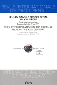  Erès - Revue Internationale de Droit Pénal 1er/2e trimestres 2001 : Le jury dans le procès pénal au XXIe siècle.