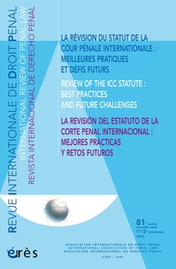Reynald Ottenhof - Revue Internationale de Droit Pénal 1er/2e trimestres 2010 : La révision du statut de la cour pénale internationale : meilleures pratiques et défis futurs.
