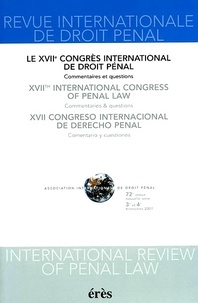  AIDP - Revue Internationale de Droit Pénal 3e/4e trimestres 2001 : Le XVIIe congrès international de droit pénal - Commentaires et questions.