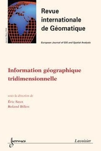 Eric Saux - Revue internationale de géomatique Volume 16 N° 1/2006 : Information géographique tridimensionnelle.