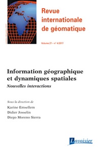Karine Emsellem et Didier Josselin - Revue internationale de géomatique Volume 27 n°4/octobre-décembre 2017 : Information géographique et dynamiques spatiales - Nouvelles interactions.
