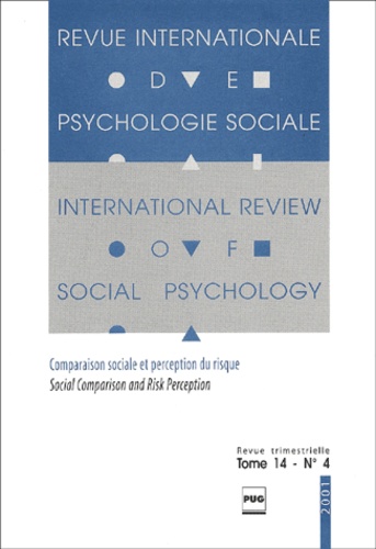  PUG - Revue Internationale de Psychologie Sociale N° 4, Tome 14, 2001 : Comparaison sociale et perception du risque.
