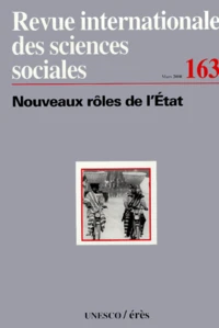 Revue internationale des sciences sociales n°163 Mars 200 : Nouveaux rôles de l'état
