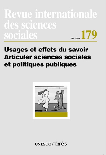 John Crowley - Revue internationale des sciences sociales N°179 : Usages et effets du savoir. Articuler sciences sociales et politiques publiques.