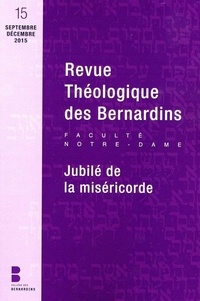  Collège des Bernardins - Revue Théologique des Bernardins N° 15 : .