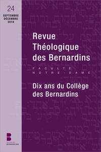 Frédéric Louzeau - Revue Théologique des Bernardins N° 24 : Dix ans du Collège des Bernardins.